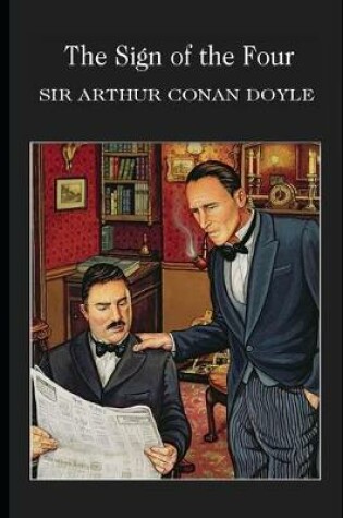 Cover of The Sign of the Four By Arthur Conan Doyle (Mystery, Thriller & Historical Fiction) "Annotated Volume"