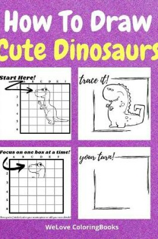 Cover of How To Draw Cute Dinosaurs