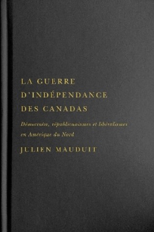 Cover of La guerre d'indépendance des Canadas