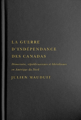 Book cover for La guerre d'indépendance des Canadas