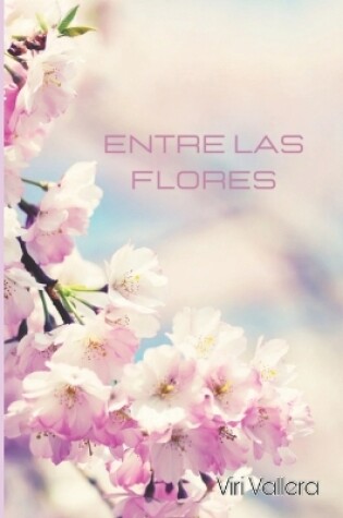 Cover of Entre las flores