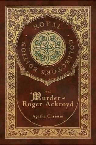 Cover of The Murder of Roger Ackroyd (Royal Collector's Edition) (Case Laminate Hardcover with Jacket)