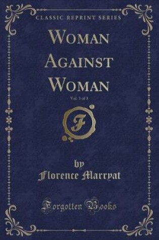 Cover of Woman Against Woman, Vol. 3 of 3 (Classic Reprint)