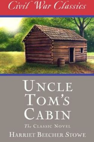 Cover of Uncle Tom's Cabin (Civil War Classics)
