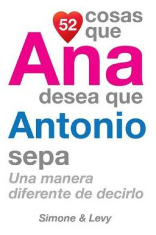 Cover of 52 Cosas Que Ana Desea Que Antonio Sepa