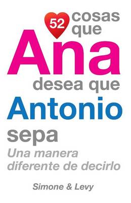 Book cover for 52 Cosas Que Ana Desea Que Antonio Sepa