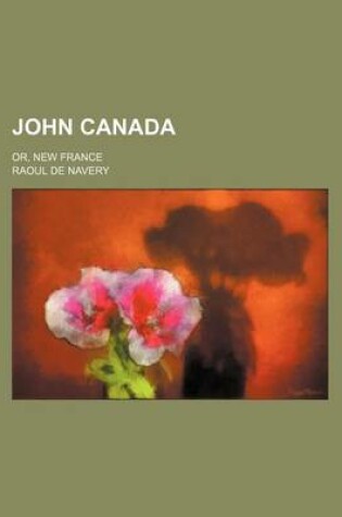 Cover of John Canada; Or, New France