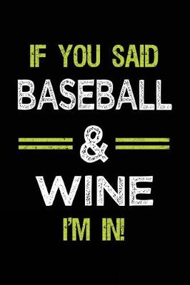 Book cover for If You Said Baseball & Wine I'm in