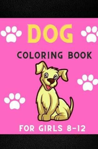 Cover of Dog coloring book for girls 8-12