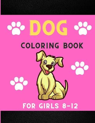 Book cover for Dog coloring book for girls 8-12