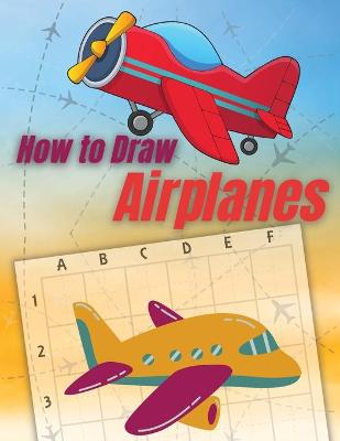 Book cover for How to Draw Airplanes