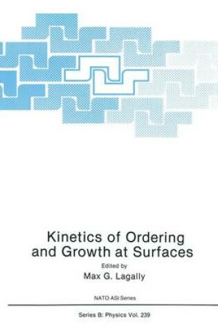 Cover of Kinetics of Ordering and Growth at Surfaces