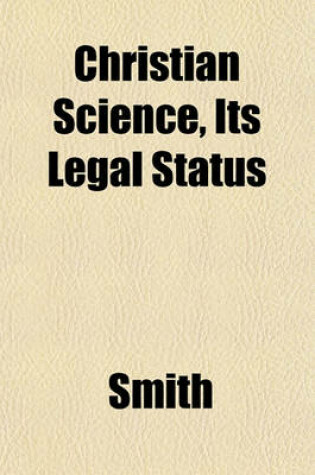 Cover of Christian Science, Its Legal Status