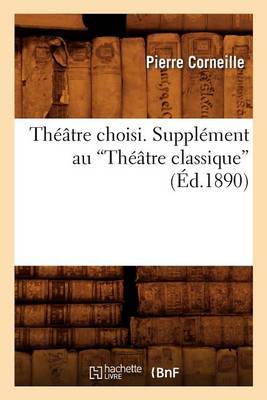 Book cover for Th��tre Choisi. Suppl�ment Au Th��tre Classique (Ed.1890)