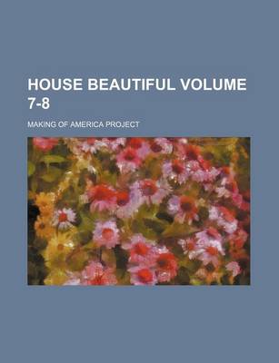 Book cover for House Beautiful Volume 7-8