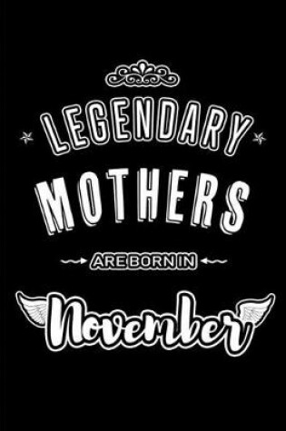Cover of Legendary Mothers are born in November