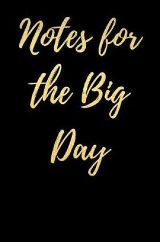 Cover of Notes For the Big Day