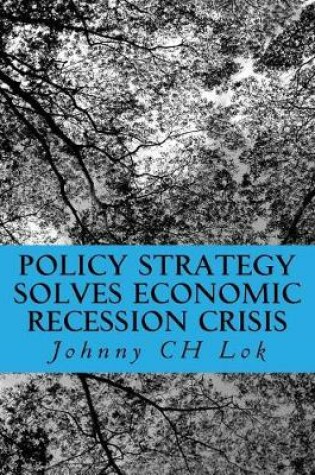 Cover of Policy Strategy Solves Economic Recession Crisis