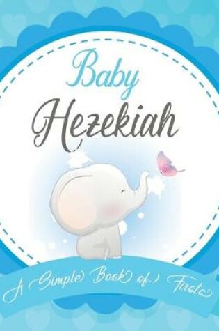 Cover of Baby Hezekiah A Simple Book of Firsts