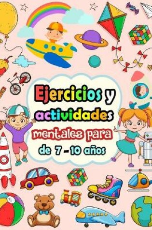 Cover of Ejercicios y actividades mentales para ninos de 7-10 anos