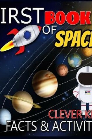 Cover of Clever Kids First Book of Space Facts & Activities
