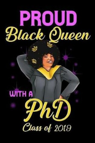 Cover of Proud Black Queen With a PhD Class of 2019