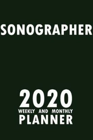 Cover of Sonographer 2020 Weekly and Monthly Planner