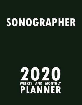Book cover for Sonographer 2020 Weekly and Monthly Planner
