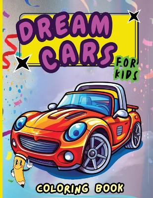 Book cover for Dream Cars Coloring Book for Kids