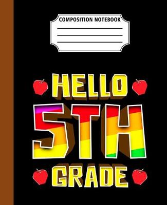 Book cover for Composition Notebook Hello 5th Grade