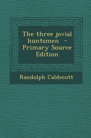 Cover of The Three Jovial Huntsmen