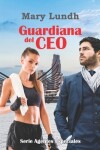 Book cover for Guardiana del CEO Libro 1 - Agentes Especiales Criminal, Mafia, Policial, Erótica