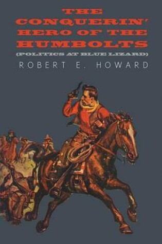 Cover of The Conquerin' Hero of the Humbolts (Politics at Blue Lizard)