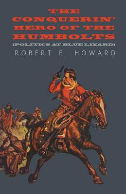 Book cover for The Conquerin' Hero of the Humbolts (Politics at Blue Lizard)