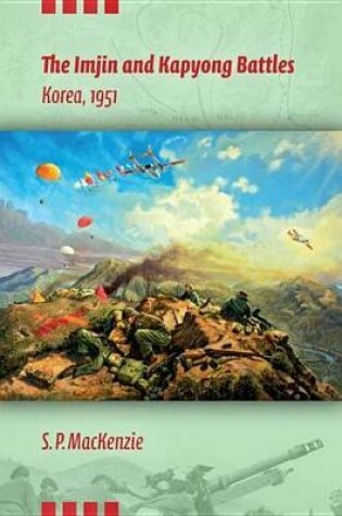 Cover of The Imjin and Kapyong Battles, Korea, 1951 the Imjin and Kapyong Battles, Korea, 1951