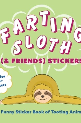 Cover of Farting Sloth (& Friends) Stickers