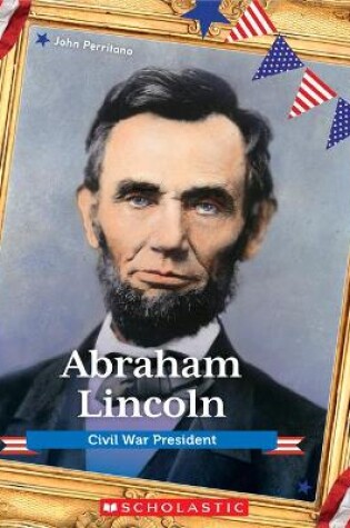 Cover of Abraham Lincoln: Civil War President (Presidential Biographies)