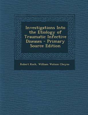 Book cover for Investigations Into the Etiology of Traumatic Infective Diseases