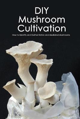 Book cover for DIY Mushroom Cultivation