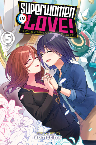 Cover of Superwomen in Love! Honey Trap and Rapid Rabbit Vol. 5