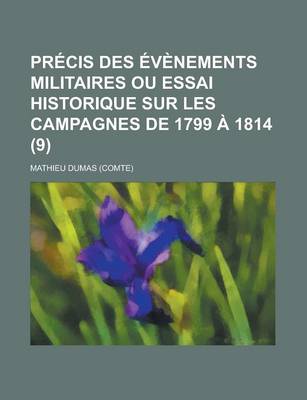 Book cover for Precis Des Evenements Militaires Ou Essai Historique Sur Les Campagnes de 1799 a 1814 (9)