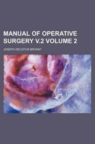 Cover of Manual of Operative Surgery V.2 Volume 2