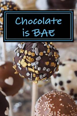 Book cover for Chocolate Is Bae