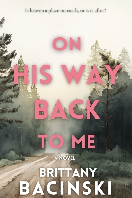 Book cover for On His Way Back To Me