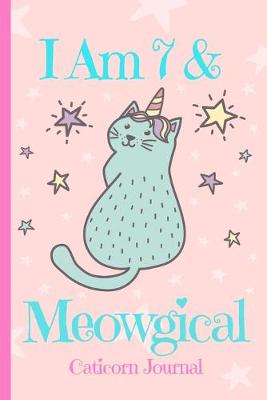 Book cover for Caticorn Journal I Am 7 & Meowgical