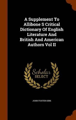 Book cover for A Supplement to Allibone S Critical Dictionary of English Literature and British and American Authors Vol II
