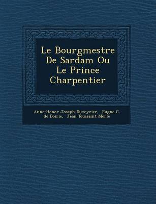 Book cover for Le Bourgmestre de Sardam Ou Le Prince Charpentier