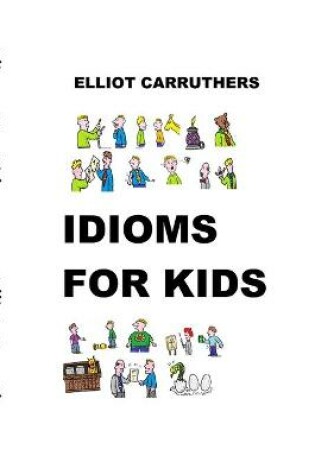 Cover of Idioms For Kids