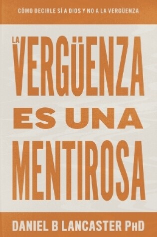 Cover of La Verguenza Es Una Mentirosa