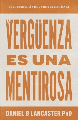 Cover of La Verguenza Es Una Mentirosa